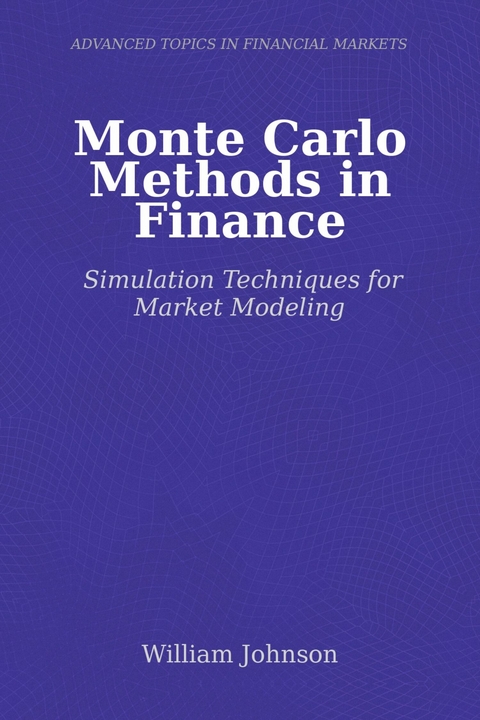 Monte Carlo Methods in Finance -  William Johnson