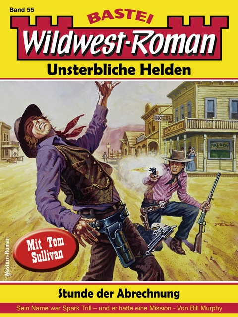 Wildwest-Roman – Unsterbliche Helden 55 - Bill Murphy