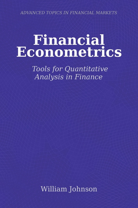 Financial Econometrics -  William Johnson