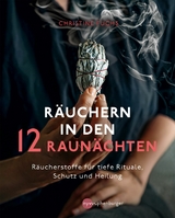 Räuchern in den 12 Raunächten -  Christine Fuchs