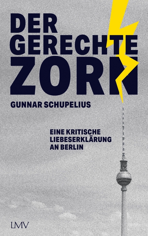 Der gerechte Zorn - Gunnar Schupelius