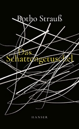 Das Schattengetuschel -  Botho Strauß