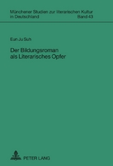 Der Bildungsroman als Literarisches Opfer - Eun Ju Suh