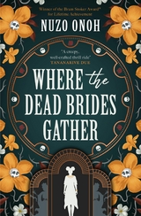 Where the Dead Brides Gather - Nuzo Onoh