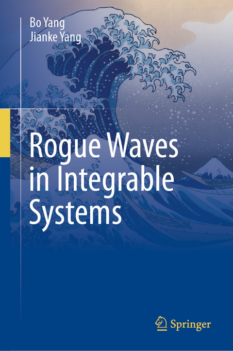 Rogue Waves in Integrable Systems - Bo Yang, Jianke Yang