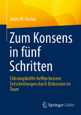 Zum Konsens in fünf Schritten - Heinz W. Becker