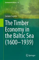 The Timber Economy in the Baltic Sea (1600–1939) - Luciano Segreto