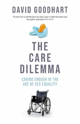 The Care Dilemma -  David Goodhart