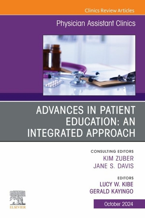 Advances in Patient Education: An Integrated Approach, An Issue of Physician Assistant Clinics, E-Book - 