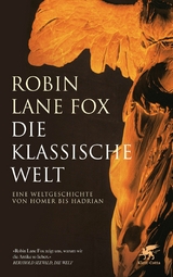 Die klassische Welt - Robin Lane Fox