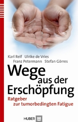 Wege aus der Erschöpfung - Karl Reif, Ulrike de Vries, Fanz Petermann, Stefan Görres