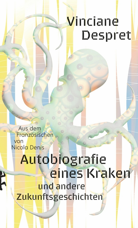 Autobiografie eines Kraken -  Vinciane Despret