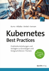 Kubernetes Best Practices -  Brendan Burns,  Eddie Villalba,  Dave Strebel,  Lachlan Evenson