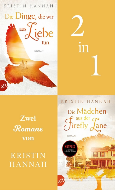 Die Dinge, die wir aus Liebe tun & Die Mädchen aus der Firefly Lane -  Kristin Hannah