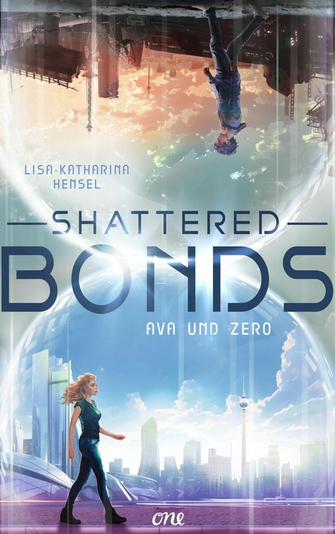 Shattered Bonds -  Lisa-Katharina Hensel