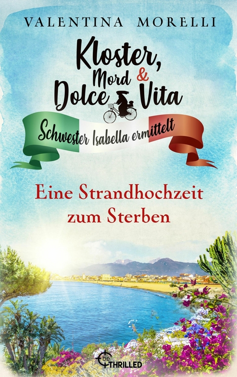 Kloster, Mord und Dolce Vita - Eine Strandhochzeit zum Sterben - Valentina Morelli