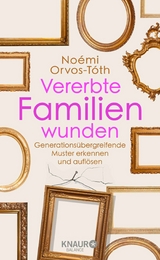 Vererbte Familienwunden -  Noémi Orvos-Tóth