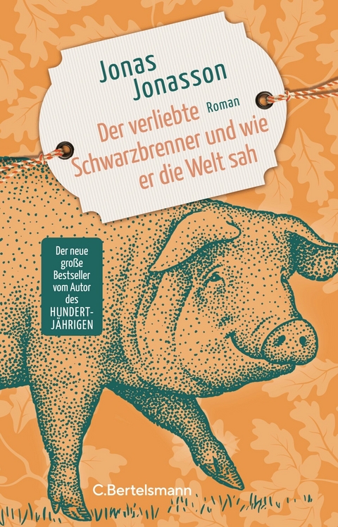 Der verliebte Schwarzbrenner und wie er die Welt sah - Jonas Jonasson