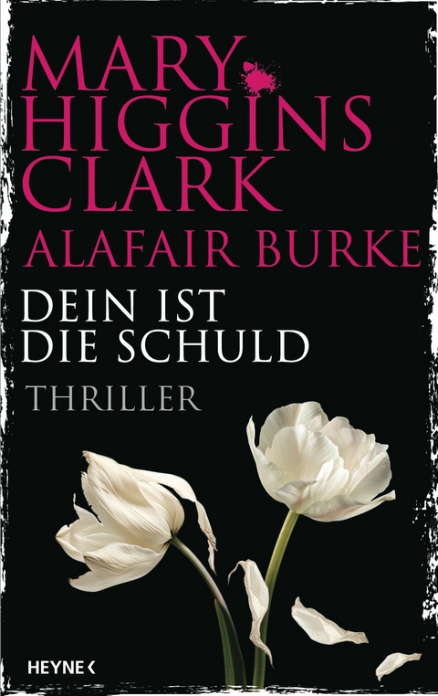 Dein ist die Schuld - Mary Higgins Clark, Alafair Burke