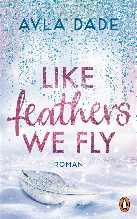 Like Feathers We Fly - Ayla Dade