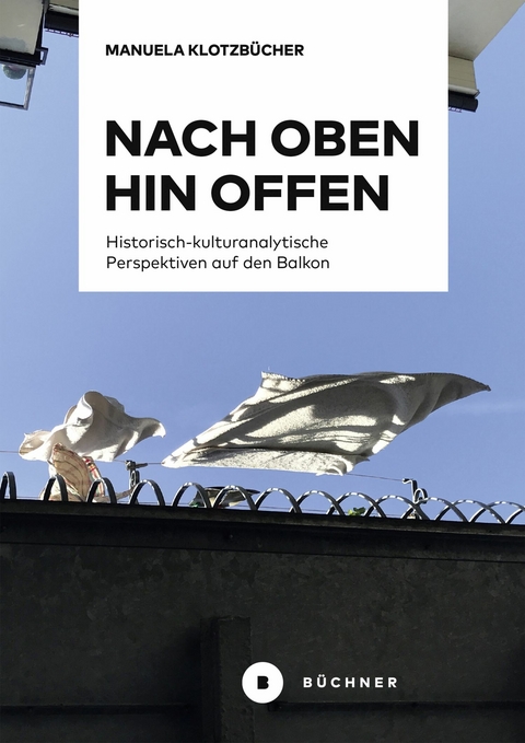 Nach oben hin offen - Manuela-Susanne Klotzbücher