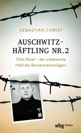 Auschwitzhäftling Nr. 2 - Sebastian Christ