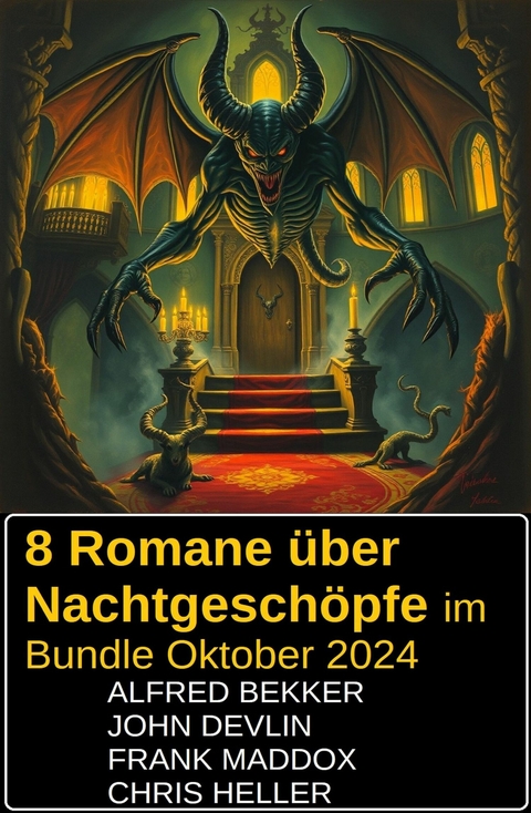 8 Romane über Nachtgeschöpfe im Bundle Oktober 2024 -  Alfred Bekker,  John Devlin,  Chris Heller,  Frank Maddox