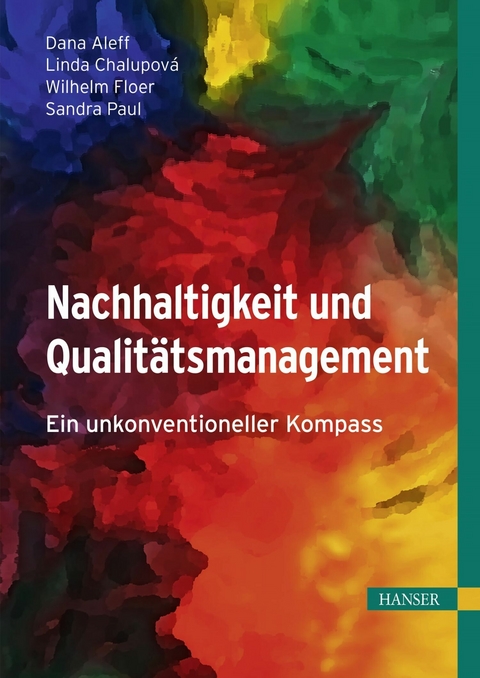 Nachhaltigkeit und Qualitätsmanagement - Dana Aleff, Linda Chalupová, Wilhelm Floer, Sandra Paul