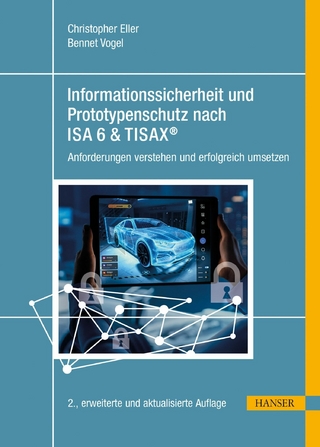 Informationssicherheit und Prototypenschutz nach ISA 6 & TISAX® - Christopher Eller; Bennet Vogel