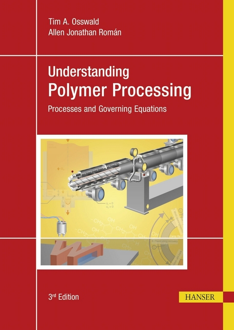 Understanding Polymer Processing - Tim A. Osswald, Allen Jonathan Román