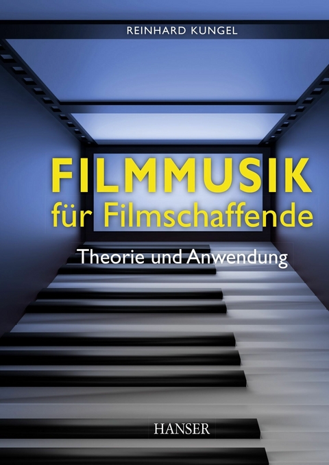 Filmmusik für Filmschaffende - Reinhard Kungel