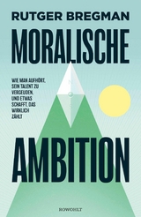 Moralische Ambition - Rutger Bregman