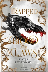 Trapped In Blood And Claws - Katja Rostowski