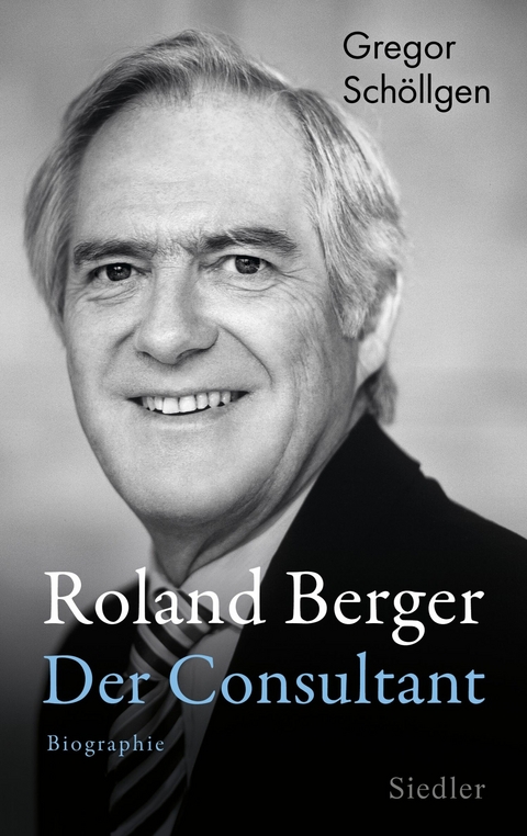 Roland Berger - Der Consultant - Gregor Schöllgen