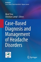 Case-Based Diagnosis and Management of Headache Disorders -  Aksel Siva,  Christian Lampl