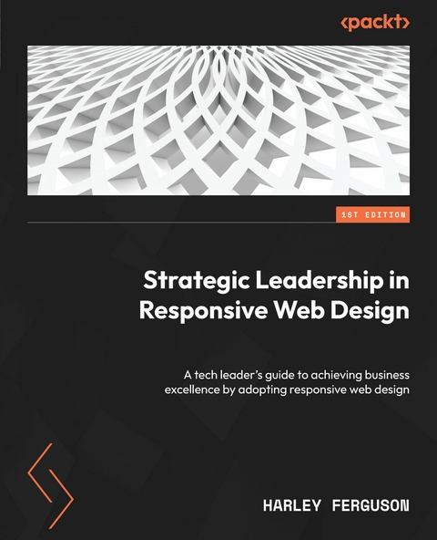 Strategic Leadership in Responsive Web Design -  Harley Ferguson