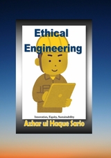 Ethical Engineering -  Azhar ul Haque Sario