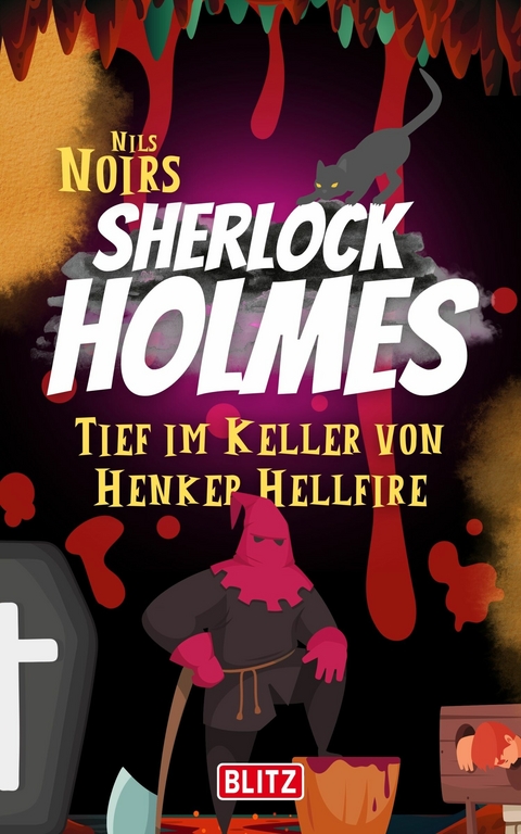 Tief im Keller von Henker Hellfire (Nils Noirs Sherlock Holmes 3) -  Nils Noir