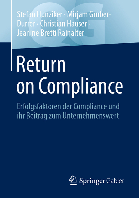 Return on Compliance -  Stefan Hunziker,  Mirjam Gruber-Durrer,  Christian Hauser,  Jeanine Bretti Rainalter