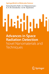 Advances in Space Radiation Detection -  Ramachandra Naik,  H. P. Nagaswarupa,  B. H. M. Darukesha,  D. M. Tejashwini