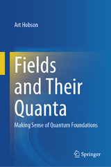 Fields and Their Quanta -  Art Hobson