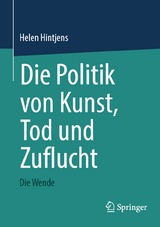 Die Politik von Kunst, Tod und Zuflucht -  Helen Hintjens