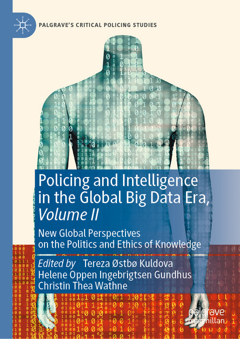 Policing and Intelligence in the Global Big Data Era, Volume II - 