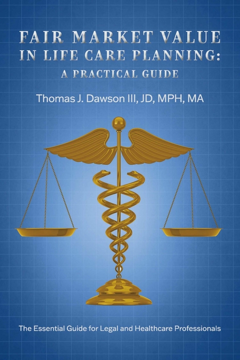 Fair Market Value in Life Care Planning: A Practical Guide -  Thomas Dawson