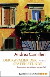 Der Kavalier der späten Stunde -  Andrea Camilleri