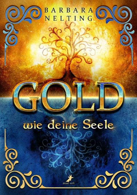 Gold wie deine Seele -  Barbara Nelting