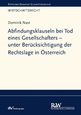 Abfindungsklauseln bei Tod eines Gesellschafters - unter Berücksichtigung der Rechtslage in Österreich -  Dominik Nast