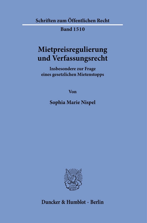 Mietpreisregulierung und Verfassungsrecht. -  Sophia Marie Nispel