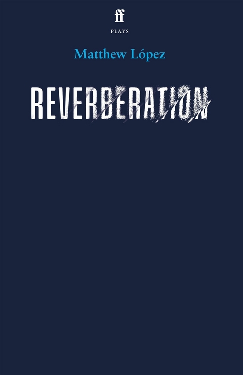 Reverberation -  Matthew Lopez