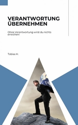 Verantwortung übernehmen - ohne Verantwortung wirst du nichts erreichen! -  Tobias Hopfmüller